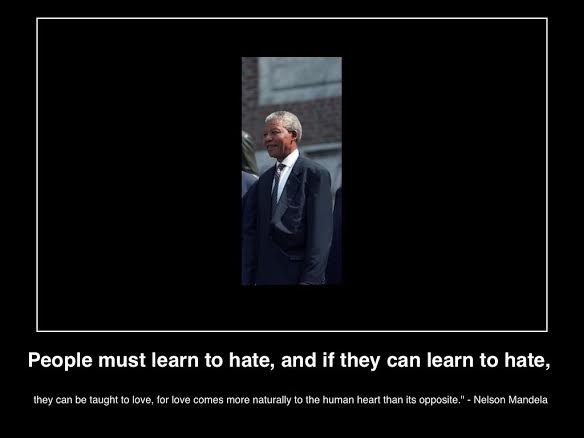 people-must-learn-hate-and-they-can-learn-hate-then-they-can-be-taught-love- ... te-nelson-mandela-wikicommons-poster-(c)2014-lifestyle-factory-homes
